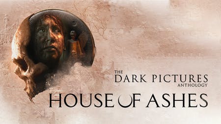 The Dark Pictures Anthology: House of Ashes The Dark Pictures Anthology: House of Ashes