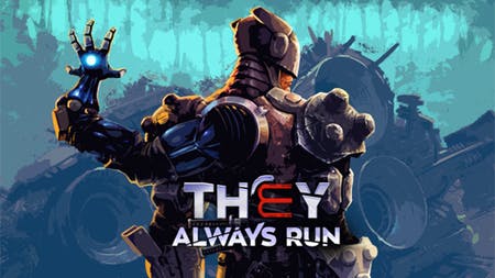 They Always Run They Always Run